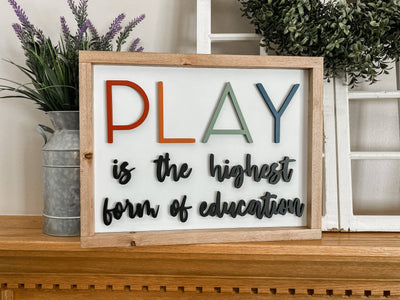 Play is the Highest Form Wall Sgin