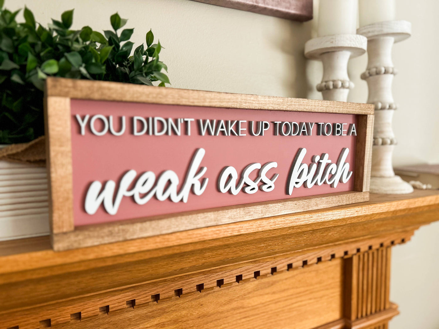 Weak Ass Bitch Wall Sign