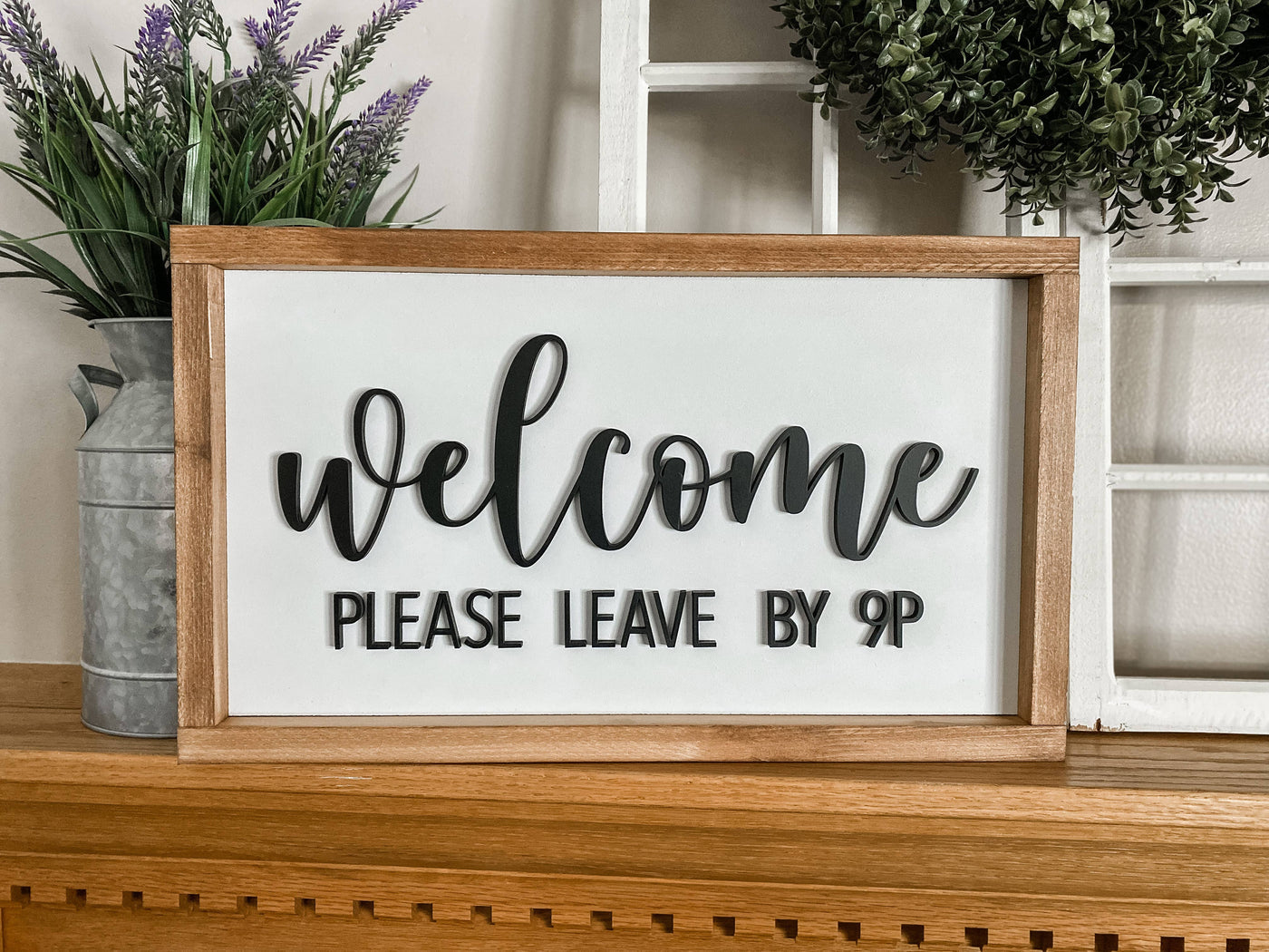 Welcome Please Leave By 9P Wall Sign