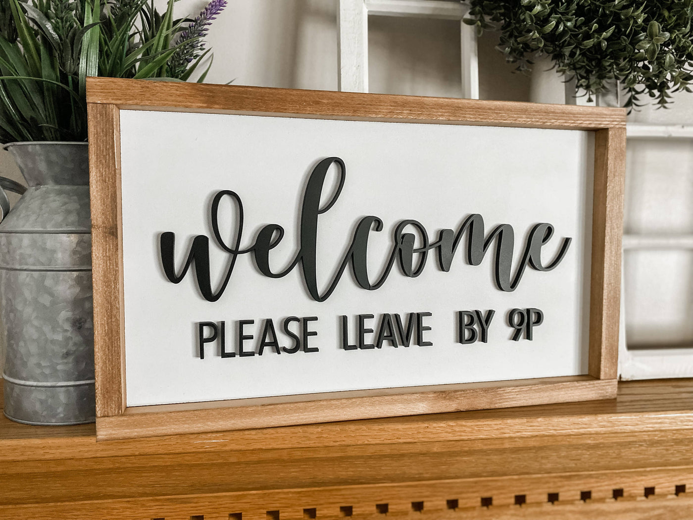 Welcome Please Leave By 9P Wall Sign